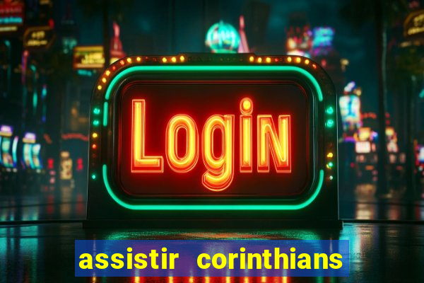 assistir corinthians fut max